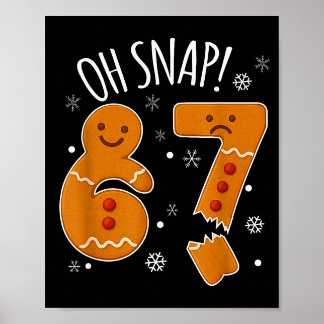67 jul Oh Snap Gingerbreadman 6 7 Meme Xmas  Poster (Framsidan)
