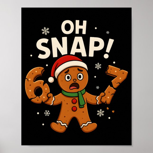 67 jul Oh Snap Gingerbreadman 6 7 Meme Xmas  Poster (Framsidan)