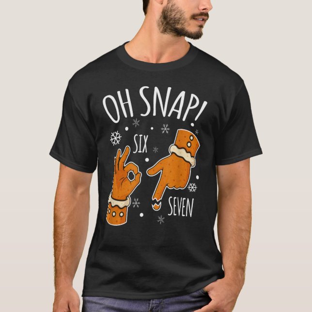 67 jul Oh Snap Gingerbreadman 6 7 Meme Xmas  T Shirt (Framsida)