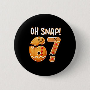 67 jul Oh Snap Gingerbreadman 6 7 Roligt Meme Knapp