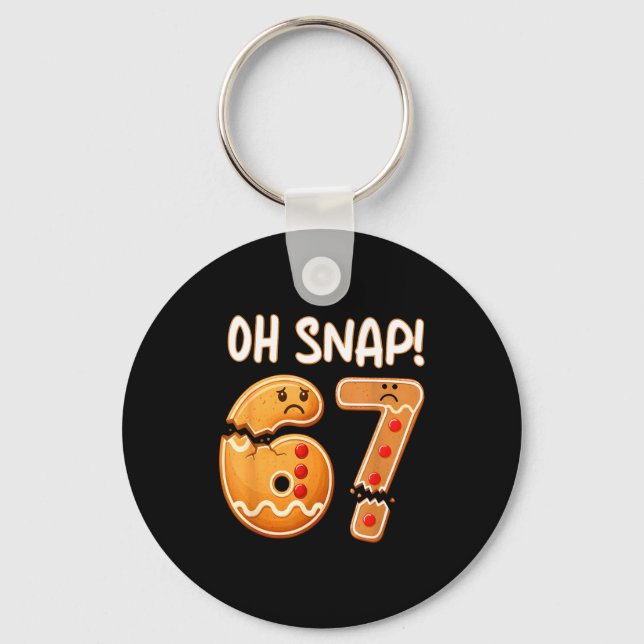 67 jul Oh Snap Gingerbreadman 6 7 Roligt Meme Nyckelring (Framsida)