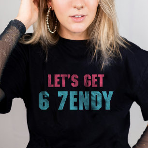 67 Lustigt PM Låt oss sex Sju Sendy 6 7endy T Shirt