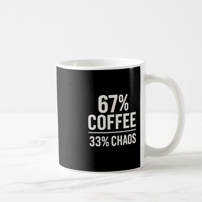 67 Människor roliga 67% Kaffe 33% Kaos humor desig Kaffemugg (Höger)