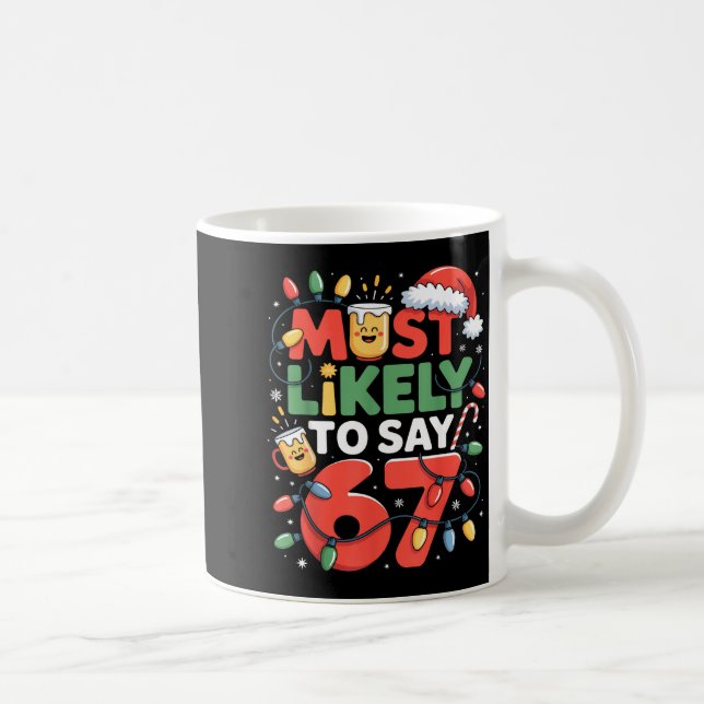 67 Människor Roligt Jul Meme Design Mest Sannolikt Kaffemugg (Höger)