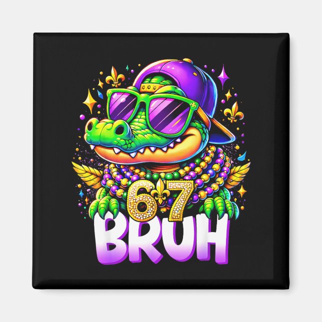 67 Mardi Gras Alligator Mardigator Six Seven Bruh  Magnet (Framsidan)