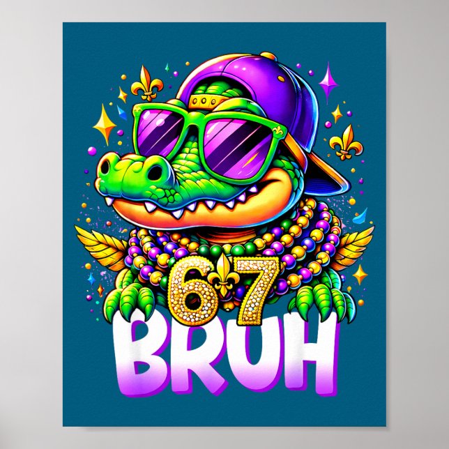 67 Mardi Gras Alligator Mardigator Six Seven Bruh  Poster (Framsidan)