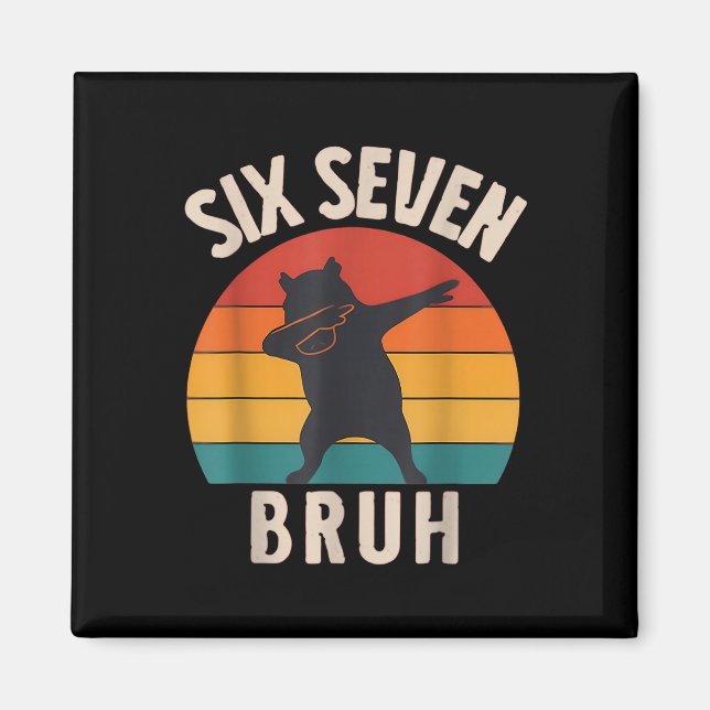 67 Meme 6 7 Dabba Capyra Six Seven Bruh Rolig Bo Magnet (Framsidan)