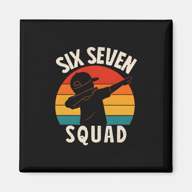 67 Meme 6 7 Numbers Dabbing Six Seven Squad Funny  Magnet (Framsidan)