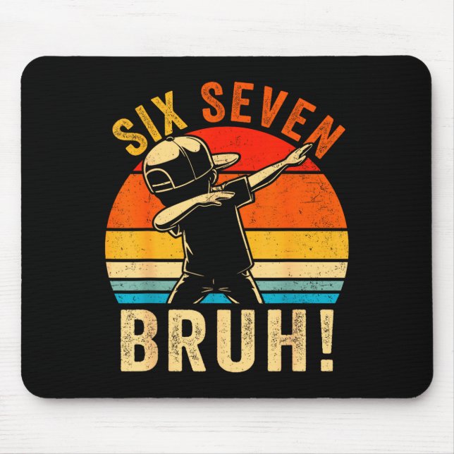 67 Meme 6 7 Nummer Dabba Six Seven Bruh Roligt B Musmatta (Framsidan)
