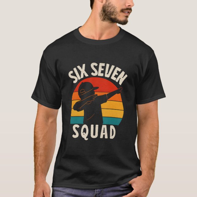 67 Meme 6 7 Nummer Dabba Six Seven Squad Roligt  T Shirt (Framsida)