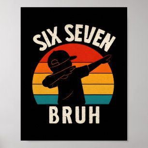 67 Meme 6 7 Nummer Dabbar Sex Sju Bruh Roligt B Poster