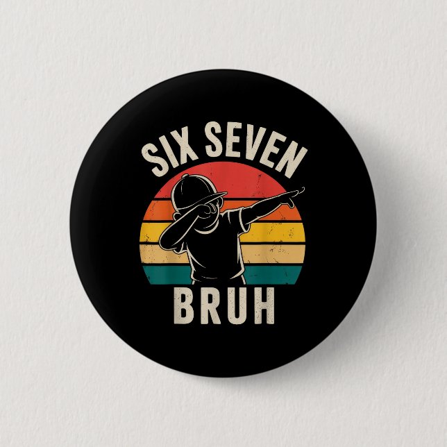 67 Meme 6 7 Nummer Dabbar Six Seven Bruh  Knapp (Framsida)