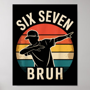 67 Meme 6 7 Nummer Dabbar Six Seven Bruh Rolig B Poster