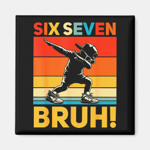 67 Meme 6 7 Nummer Dabbar Six Seven Bruh Roligt B Magnet