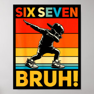 67 Meme 6 7 Nummer Dabbar Six Seven Bruh Roligt B Poster