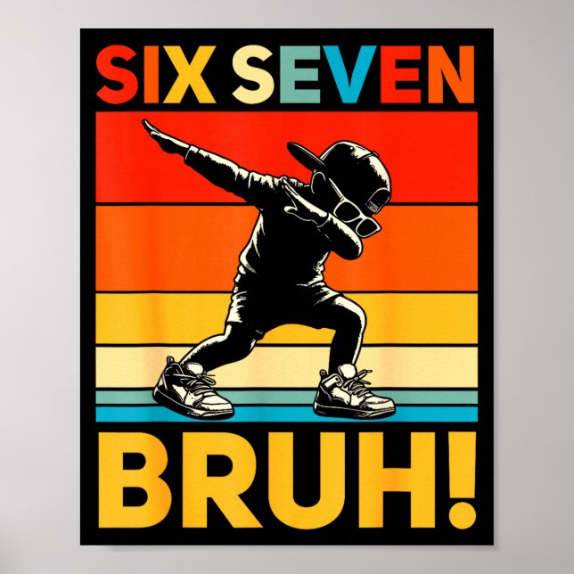 67 Meme 6 7 Nummer Dabbar Six Seven Bruh Roligt B Poster (Framsidan)