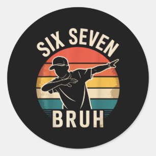 67 Meme 6 7 Nummer Dabbar Six Seven Bruh Roligt B Runt Klistermärke