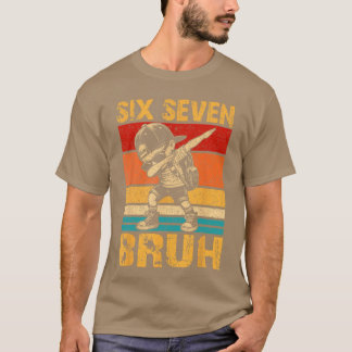 67 Meme 6 7 Nummer Dabbar Six Seven Bruh Roligt B T Shirt