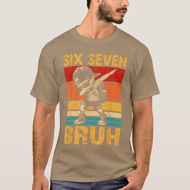 67 Meme 6 7 Nummer Dabbar Six Seven Bruh Roligt B T Shirt (Framsida)