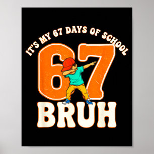 67 Meme 6 7 Nummer Dabbing Bruh Det är min 67 daga Poster