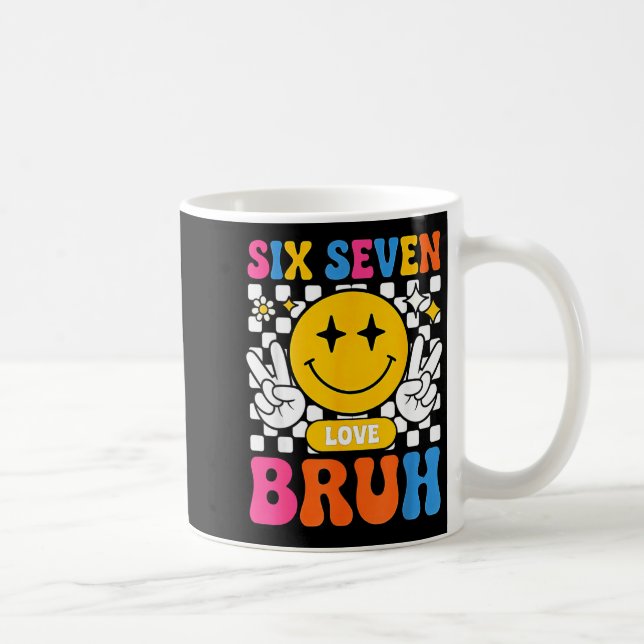 67 Meme 6 7 Six Seven Bruh  Kaffemugg (Höger)