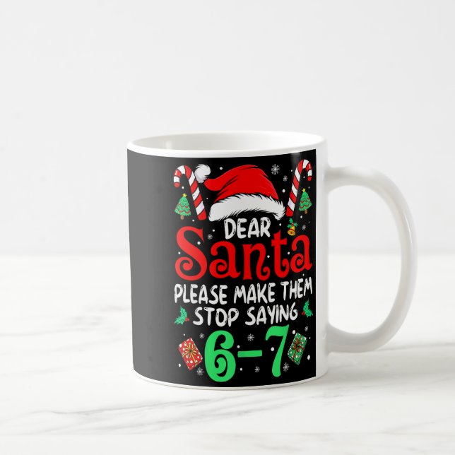 67 Meme Dear Santa 6 7 Funny Christmas Six Seven W Kaffemugg (Höger)