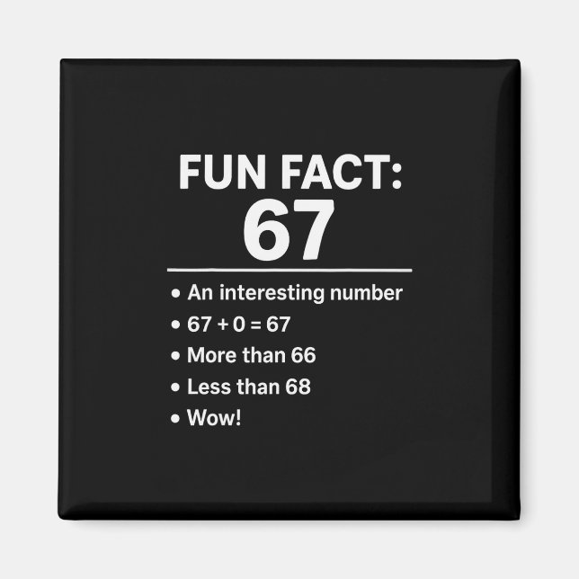 67 Meme Fun Fact - Six Seven Gen Alpha Z Funny Hum Magnet (Framsidan)