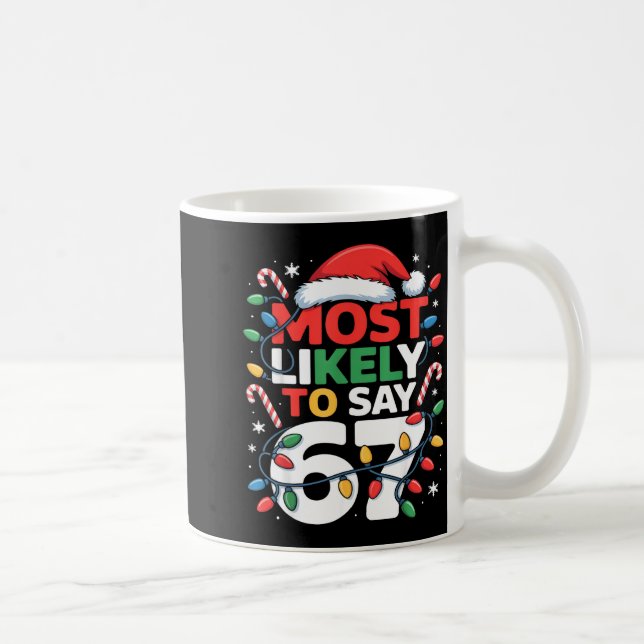 67 Meme Funny Christmas Meme Design Most Likely To Kaffemugg (Höger)