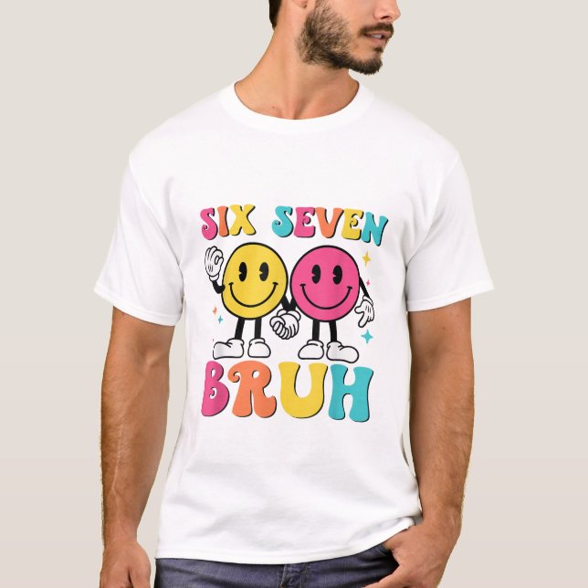 67 Meme Gen Alpha Slang 6 7 Six Seven Bruh Funny  T Shirt (Framsida)