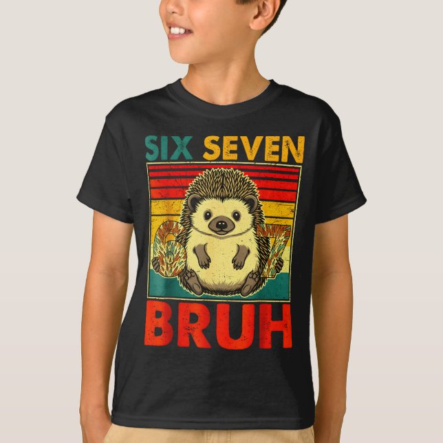 67 Meme Hedgehog Funny Six Seven Bruh Hedgehog For T Shirt (Framsida)