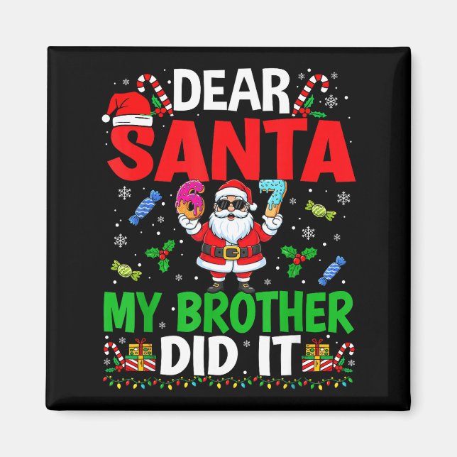 67 Meme Kära Tomte Min Bror Gjorde Det Roligt Jul Magnet (Framsidan)