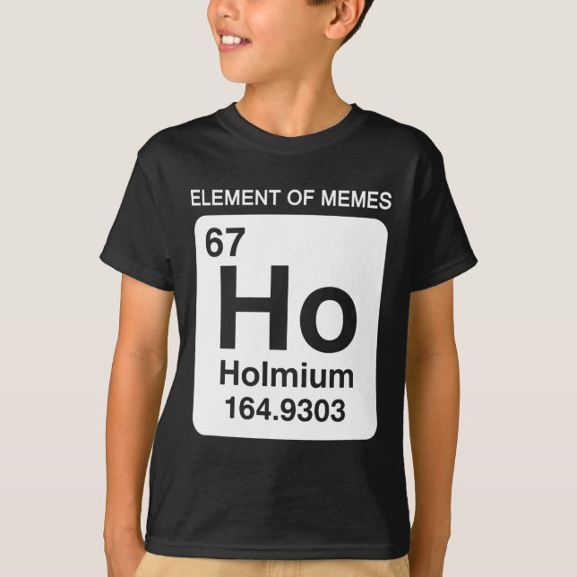 67 Meme Nummer Element Av Memes Periodiska System  T Shirt (Framsida)
