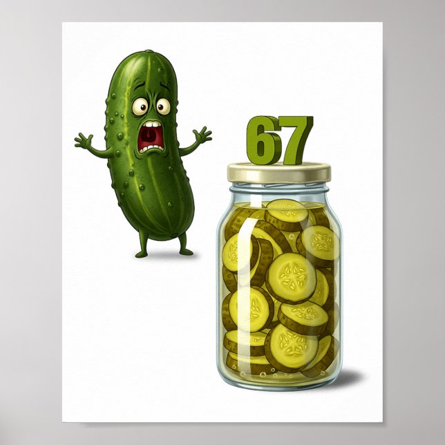 67 Meme Pickle Surprise A Jar Of Sliced Pickles Cu Poster (Framsidan)