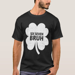 67 Meme Six Seven Bruh Rolig St Patricks Day Sham T Shirt