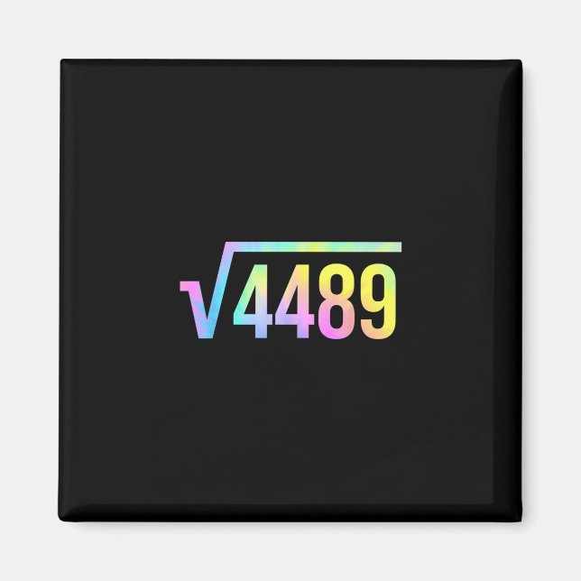 67 Meme Slang Tie Dye Funny Square Root 4489 Math  Magnet (Framsidan)