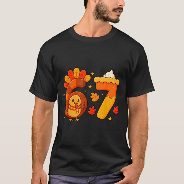 67 Meme Thanksgiving Turkey Day Funny Holiday Six  T Shirt (Framsida)