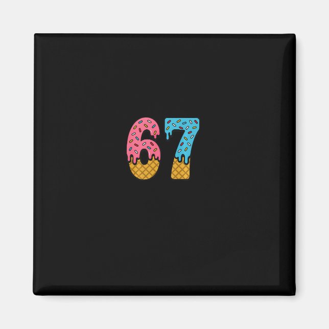 67 Number Six Seven Alpha Slang Glass Is Drip Roli Magnet (Framsidan)