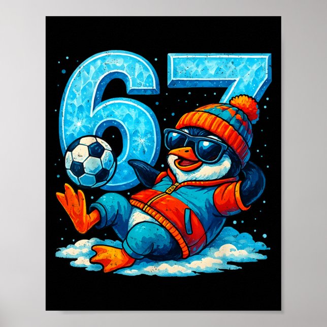 67 Penguin Soccer Funny Winter Meme Gift  Poster (Framsidan)