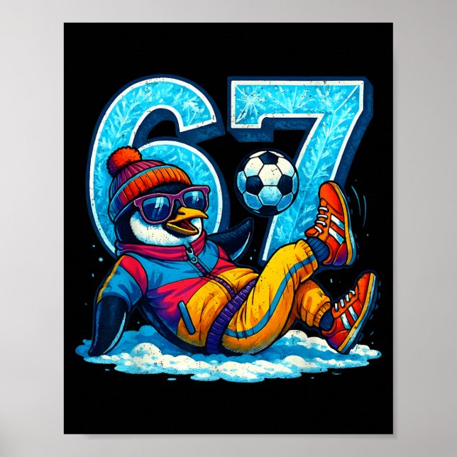 67 Penguin Soccer Funny Winter Meme Gift  Poster (Framsidan)