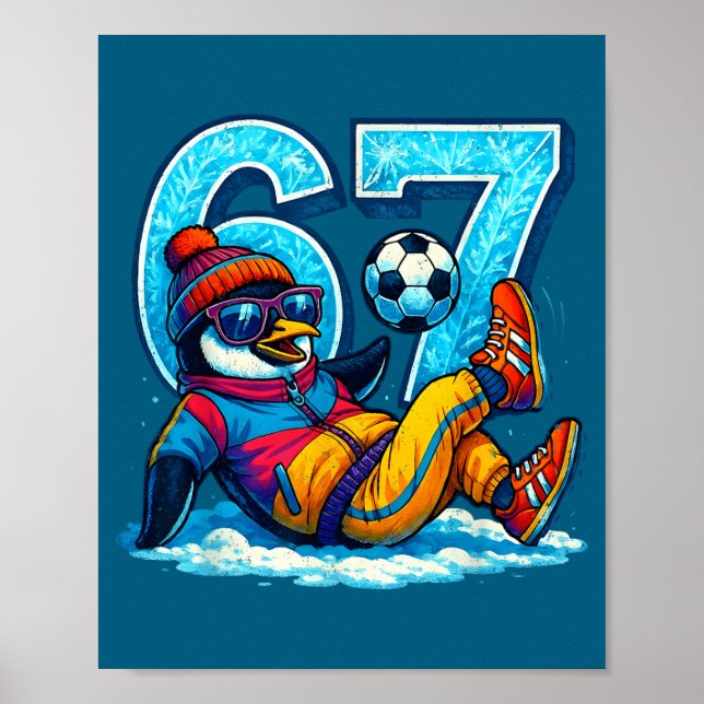 67 Penguin Soccer Funny Winter Meme Gift  Poster (Framsidan)