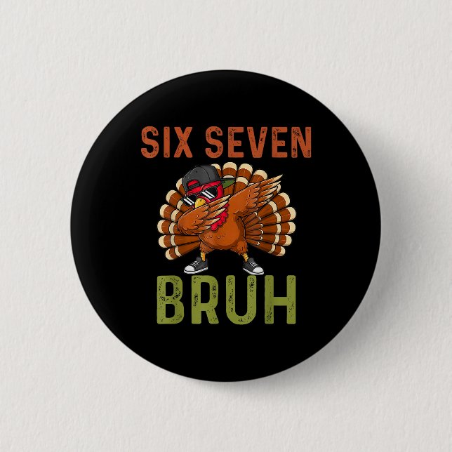67 rolig Thanksgiving Six Seven Meme Turkos Barn B Knapp (Framsida)