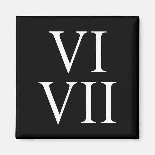 67 Romerska siffror Vi Vii Rolig Six Seven Meme Ma Magnet (Framsidan)