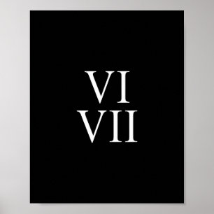 67 Romerska siffror Vi Vii Roligt Sex Sju Meme Mat Poster