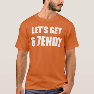 67 Sex Sju Sendy 6 7endy Låt oss få Sendy 67 Meme T Shirt