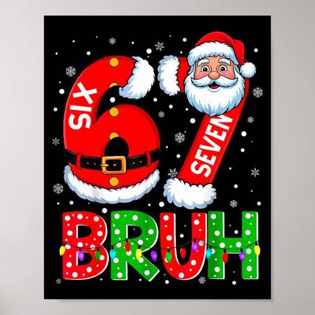 67 Six Seven 6 7 Meme Funny Santa Christmas Shirt  Poster (Framsidan)