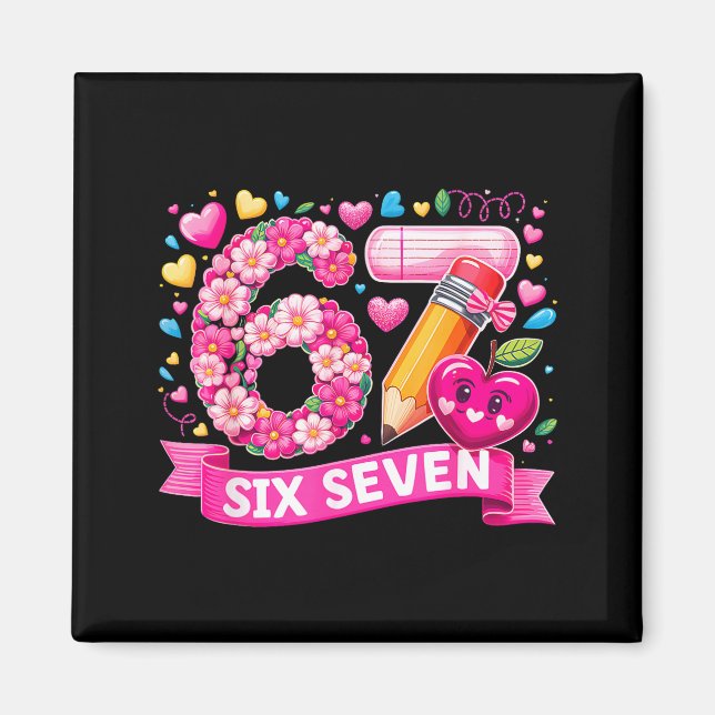 67 Six Seven 6 7 Meme Lärar Design Alla Hjärtans D Magnet (Framsidan)