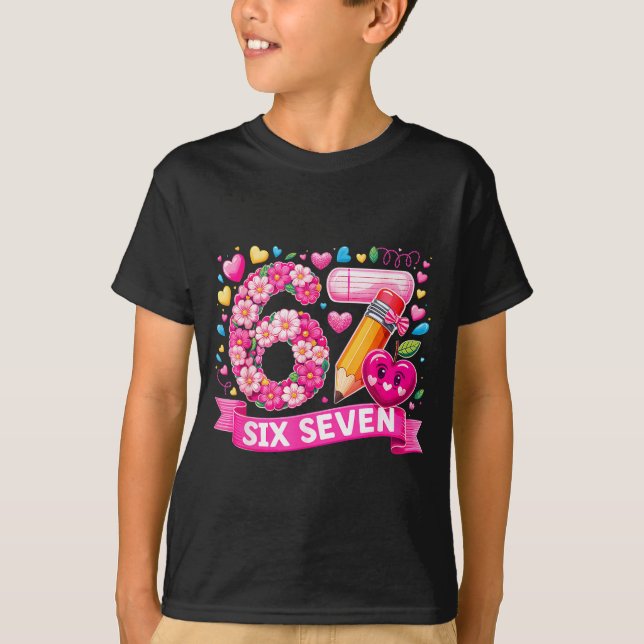 67 Six Seven 6 7 Meme Teacher Design Valentines Me T Shirt (Framsida)