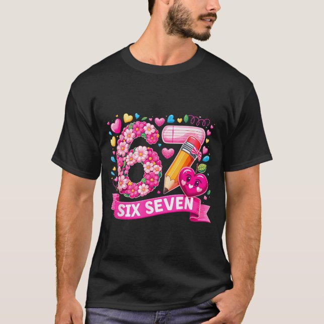 67 Six Seven 6 7 Meme Teacher Design Valentines Me T Shirt (Framsida)