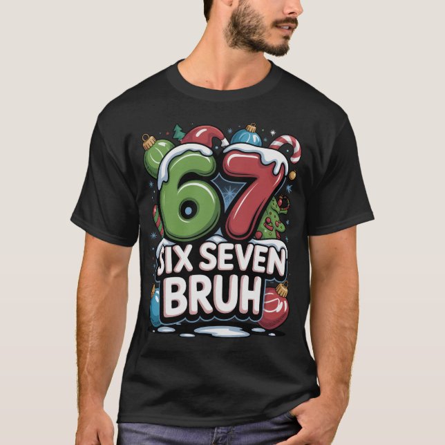 67 Six Seven Bruh Christmas Fun Holiday Tee Gift (Framsida)