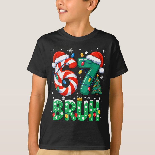 67 Six Seven Bruh Funny Christmas 6 7 Meme Men Wom T Shirt (Framsida)